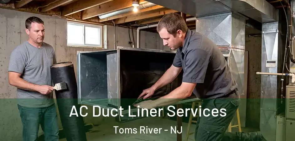 AC Duct Liner Services Toms River - NJ