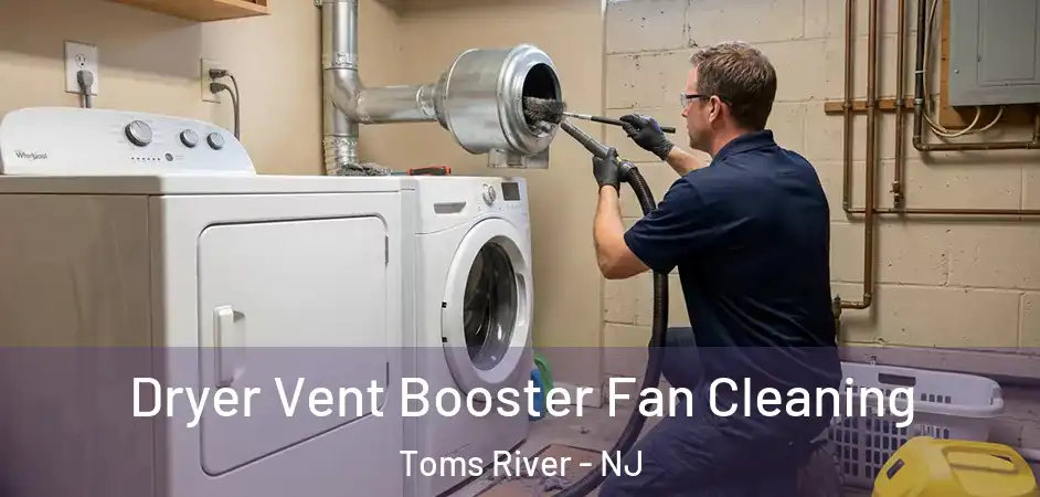  Dryer Vent Booster Fan Cleaning Toms River - NJ