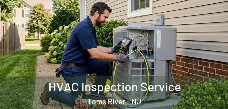  HVAC Inspection Service Toms River - NJ